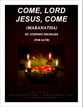 Come, Lord Jesus, Come Maranatha SATB choral sheet music cover